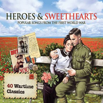 Various - Heroes & Sweethearts - Songs from the First World War (Download) - Download